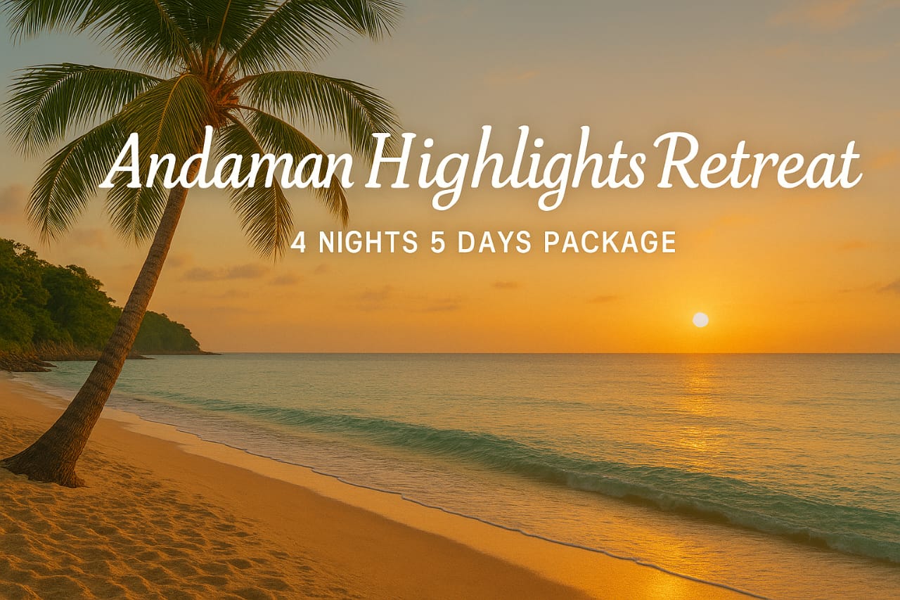 Andaman Highlights Retreat 4 Nights, 5 Days